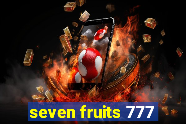 seven fruits 777